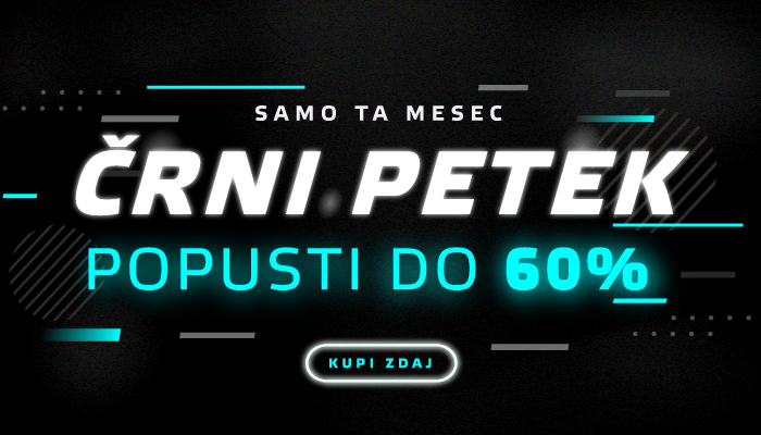 ČRNI PETEK - popusti do 60% na najboljše med najboljšimi!
